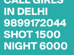 CALL GIRLS IN DELHI Sarai Rohilla 9899172044 SHOT 1500 NIGHT 6000